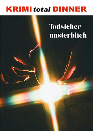 KRIMI total Dinner - Todsicher unsterblich KRIMI total Dinner - Todsicher unsterblich
